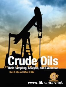 Crude Oils - Their Sampling, Analysis, and Evaluation