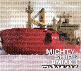 MIGHTY SHIPS — UMIAK I