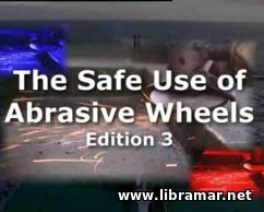 The safe use of abrasive wheels