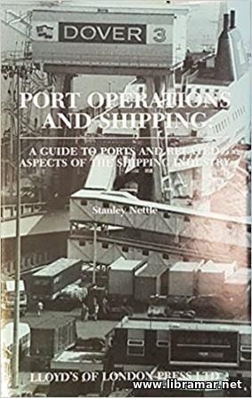 PORT OPERATIONS AND SHIPPING — A GUIDE TO PORTS AND RELATED ASPECTS OF THE SHIPPING INDUSTRY