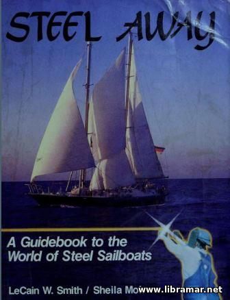 Steel Away - A Guidebook to the World of Steel Sailboats
