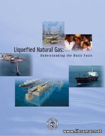 Liquid Natural Gas - Understanding the Basic Facts