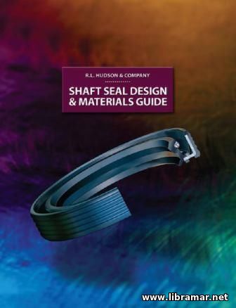 SHAFT SEAL DESIGN & MATERIALS GUIDE