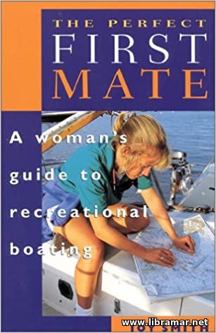 THE PERFECT FIRST MATE — A WOMAN'S GUIDE TO RECREATIONAL BOATING