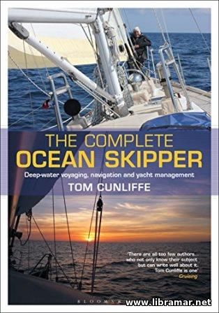 The Complete Ocean Skipper - Deep-water Voyaging, Navigation and Yacht