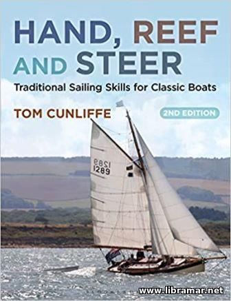 HAND, REEF AND STEER — TRADITIONAL SAILING SKILLS FOR CLASSIC BOATS