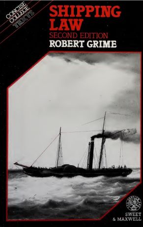 SHIPPING LAW BY ROBERT GRIME SHIPPING LAW BY ROBERT GRIME
