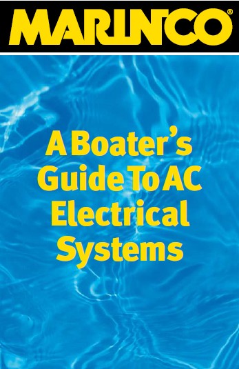 A BOATER'S GUIDE TO AC ELECTRICAL SYSTEMS A BOATER'S GUIDE TO AC ELECTRICAL SYSTEMS