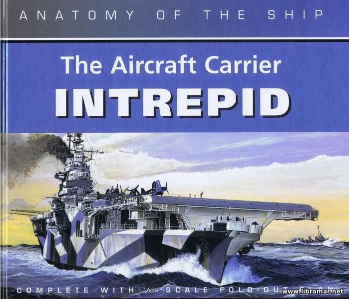 The Aircraft Carrier Intrepid - Anatomy of the Ship Series. Download f