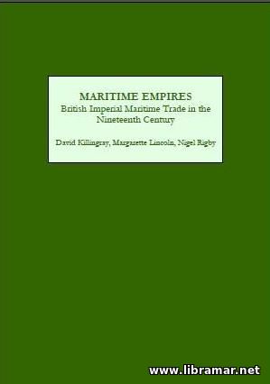 MARITIME EMPIRES — BRITISH IMPERIAL MARITIME TRADE IN THE NINETEENTH CENTURY