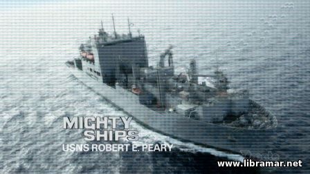 MIGHTY SHIPS — USNS ROBERT E. PEARY
