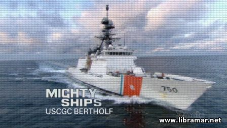 Mighty Ships - USCGC Bertholf