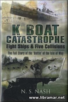 K BOAT CATASTROPHE: EIGHT SHIPS AND FIVE COLLISIONS