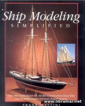 SHIP MODELING SIMPLIFIED: TIPS AND TECHNIQUES FOR MODEL CONSTRUCTION FROM KITS