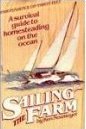 SAILING THE FARM — A SURVIVAL GUIDE TO HOMESTEADING ON THE OCEAN