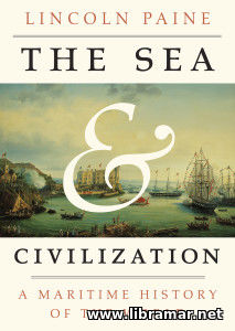 THE SEA AND CIVILIZATION — A MARITIME HISTORY OF THE WORLD