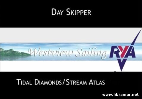 WESTVIEW SAILING'S ONLINE RYA DAY SKIPPER SHOREBASED NAVIGATION COURSE — TIDAL DIAMOND AND TIDAL STREAM ATLAS