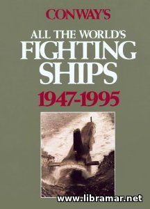 ALL THE WORLD'S FIGHTING SHIPS 1947—1995