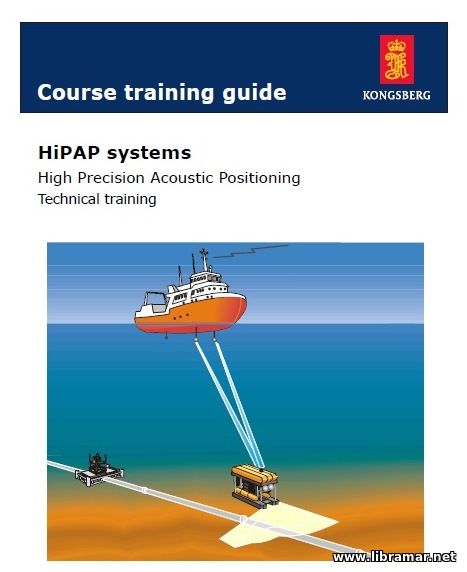 HIPAP SYSTEMS — HIGH PRECISION ACOUSTIC POSITIONING — TECHNICAL TRAINING GUIDE
