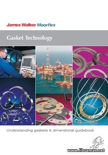 JAMES WALKER — MOORFLEX — GASKET TECHNOLOGY — UNDERSTANDING GASKETS & DIMENSIONAL HANDBOOK