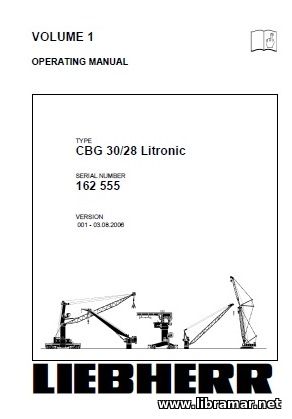 LIEBHERR CRANE CBG 3028 LITRONIC TECHNICAL INFORMATION AND OPERATING MANUAL