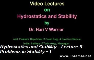 HYDROSTATICS AND STABILITY — LECTURE 5 — PROBLEMS IN STABILITY — I