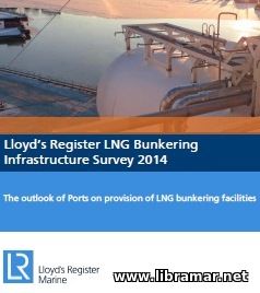 Lloyds Register LNG Bunkering Infrastructure Survey 2014