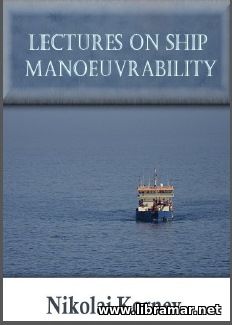 LECTURES ON SHIP MANOEUVRABILITY