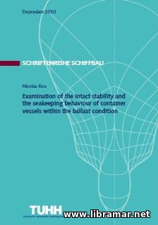 EXAMINATION OF THE INTACT STABILITY AND THE SEAKEEPING BEHAVIOUR OF CONTAINER VESSELS WITHIN THE BALLAST CONDITION