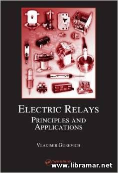 ELECTRIC RELAYS — PRINCIPLES AND APPLICATIONS