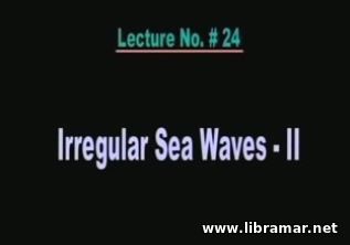 PERFORMANCE OF MARINE VEHICLES AT SEA — LECTURE 24 — IRREGULAR SEA WAVES — II