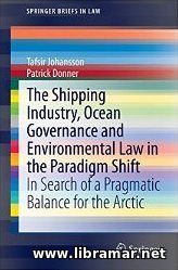THE SHIPPING INDUSTRY, OCEAN GOVERNANCE AND ENVIRONMENTAL LAW IN THE PARADIGM SHIFT