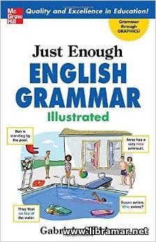 JUST ENOUGH ENGLISH GRAMMAR ILLUSTRATED