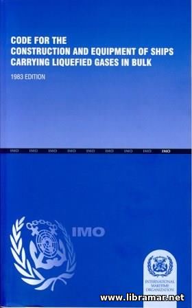 CODE FOR THE CONSTRUCTION AND EQUIPMENT OF SHIPS CARRYING LIQUEFIED GASES IN BULK