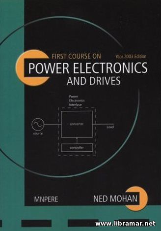 First Course on Power Electronics and Drives