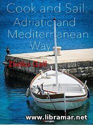 Cook and Sail - Adriatic and Mediterranean Way