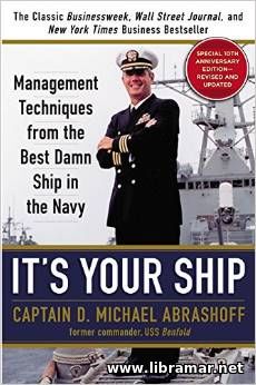 IT'S YOUR SHIP — MANAGEMENT TECHNIQUES FROM THE BEST DAMN SHIP IN THE NAVY