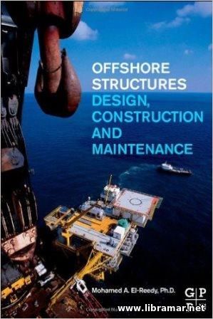 OFFSHORE STRUCTURES — DESIGN, CONSTRUCTION AND MAINTENANCE