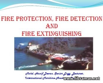 FIRE PROTECTION, FIRE DETECTION AND FIRE EXTINGUISHING