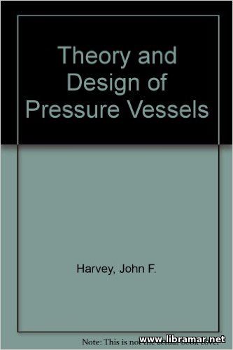 Theory and Design of Pressure Vessels
