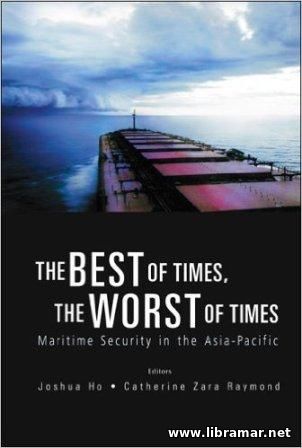 The Best of Times, the Worst of Times - Maritime Security in the Asia-