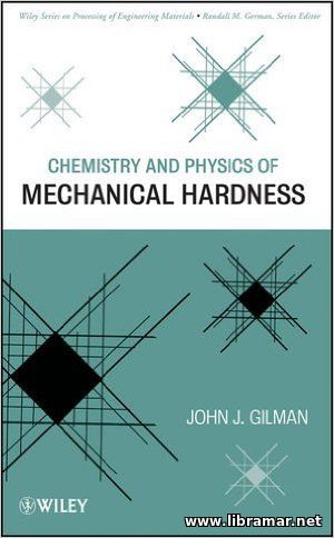 CHEMISTRY AND PHYSICS OF MECHANICAL HARDNESS
