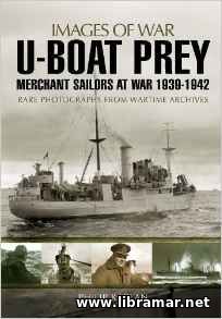 U-Boat Prey - Merchant Sailors at War 1939-1942