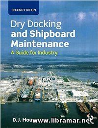 DRY DOCKING AND SHIPBOARD MAINTENANCE — A GUIDE FOR INDUSTRY