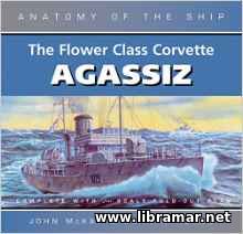 The Flower Class Corvette Agassiz