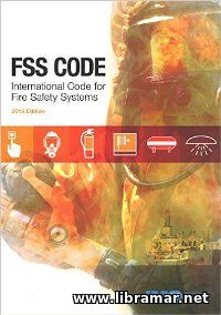 FSS CODE — INTERNATIONAL CODE FOR FIRE SAFETY SYSTEMS — 2015 EDITION
