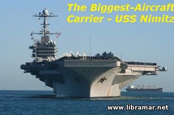 THE BIGGEST — AIRCRAFT CARRIER — USS NIMITZ