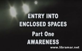 ENTRY INTO ENCLOSED SPACES — PART 1 — AWARENESS (VIDEO)