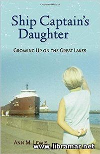 Ship Captain's Daughter - Growing Up on the Great Lakes
