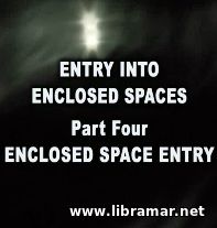 ENTRY INTO ENCLOSED SPACES — PART 4 — ENCLOSED SPACE ENTRY (VIDEO)